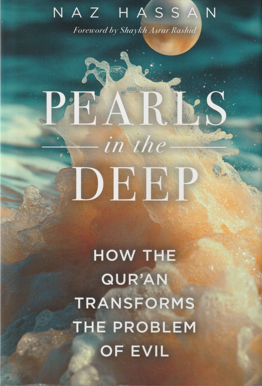 Pearls in the Deep: How the Quran Transforms the Problem of Evil