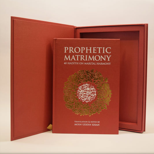 Prophetic Matrimony: 40 Hadith on Marital Harmony GIFT EDITION