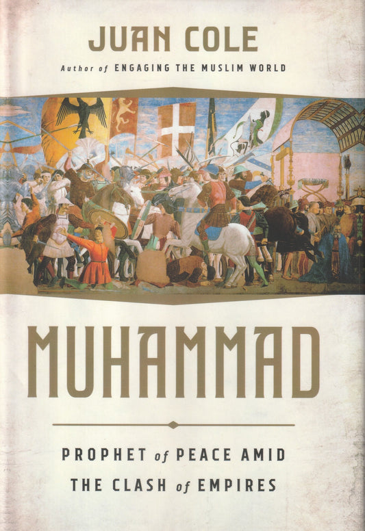 Muhammad: Prophet Of Peace Amid The Clash Of Empires