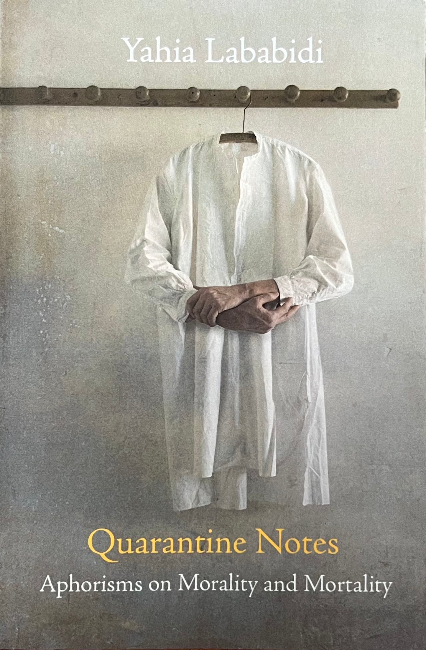 Quarantine Notes: Aphorisms on Morality and Mortality