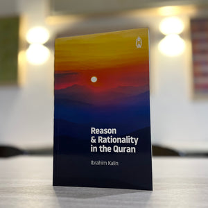 Reason & Rationality in the Quran