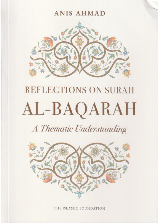 Reflections on Surah Al-Baqarah - A Thematic Understanding
