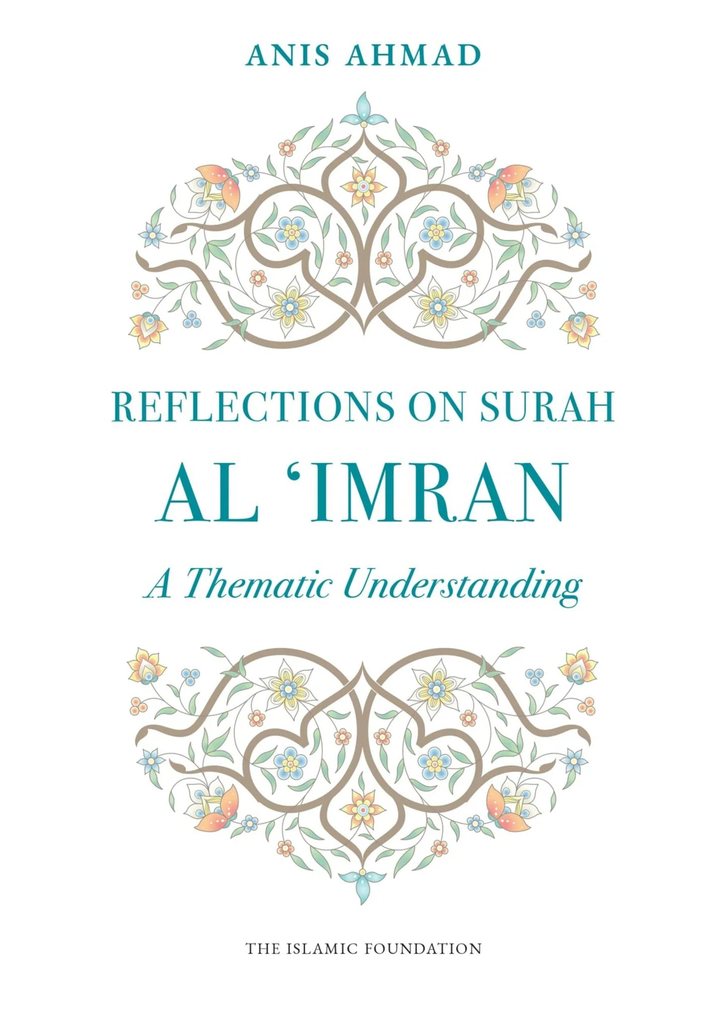Reflections on Surah Al 'Imran - A Thematic Understanding