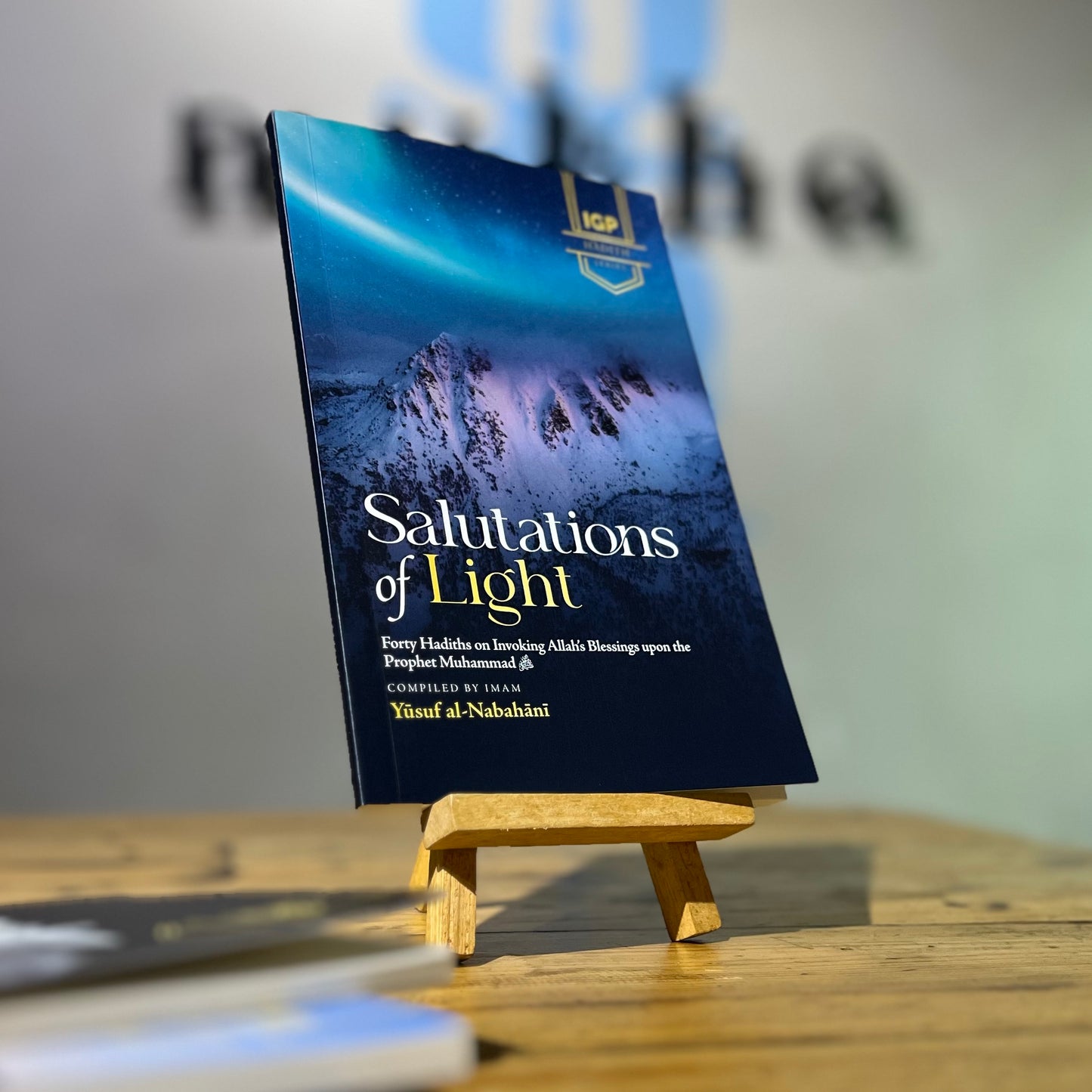Salutations of Light: Forty Hadiths on Invoking Allah's Blessings upon the Prophet Muhammad ﷺ