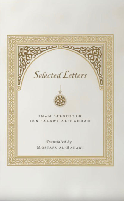 Selected Letters of Imam 'Abdullah ibn 'Alawi al-Haddad