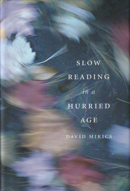 Slow Reading in a Hurried Age