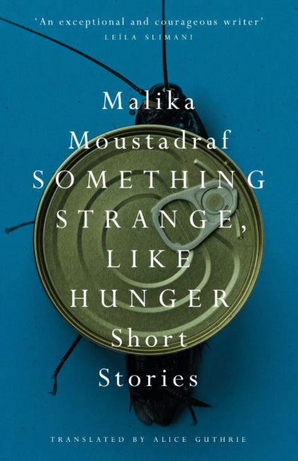 Something Strange, Like Hunger: Short Stories