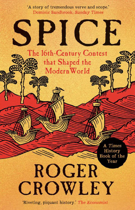 Spice: The 16Th-Century Contest That Shaped The Modern World (PB)