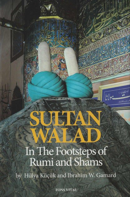 Sultan Walad - In The Footsteps of Rumi and Shams