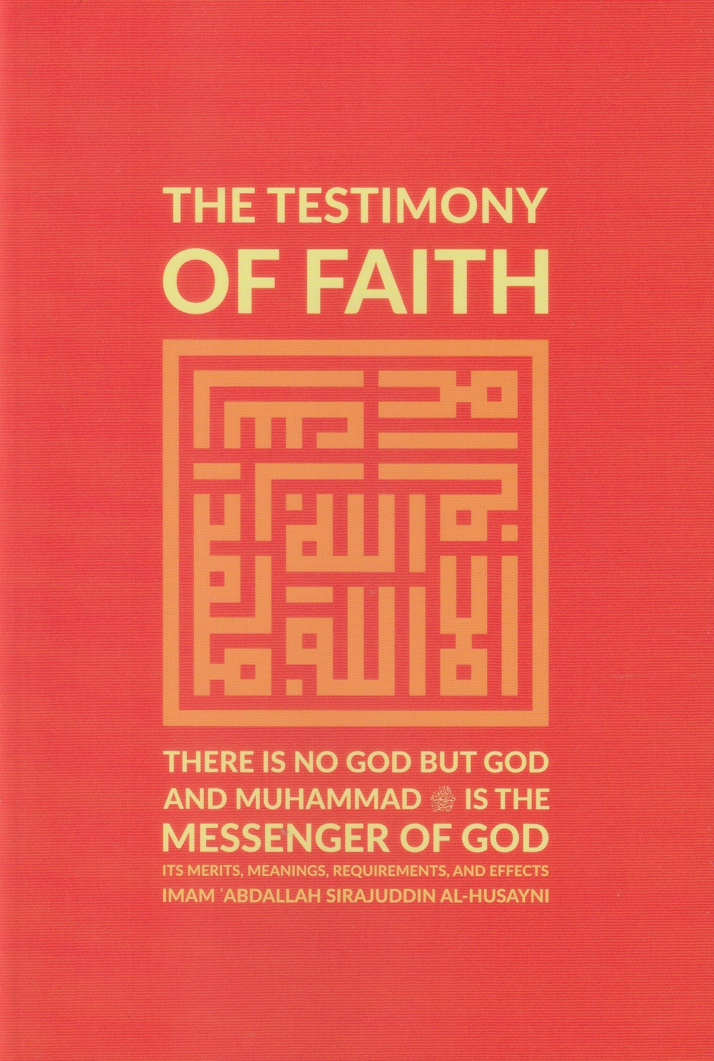 Testimony of Faith: Its Merits, Meanings, Requirements, and Effects