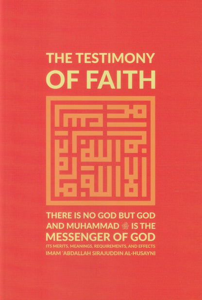 Testimony of Faith: Its Merits, Meanings, Requirements, and Effects