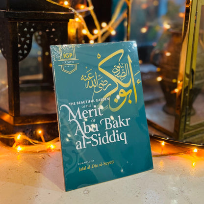 The Beautiful Garden of the Merit of Abu Bakr al-Siddiq رضي الله عنه