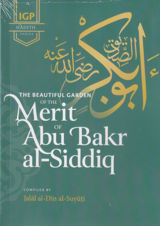 The Beautiful Garden of the Merit of Abu Bakr al-Siddiq رضي الله عنه