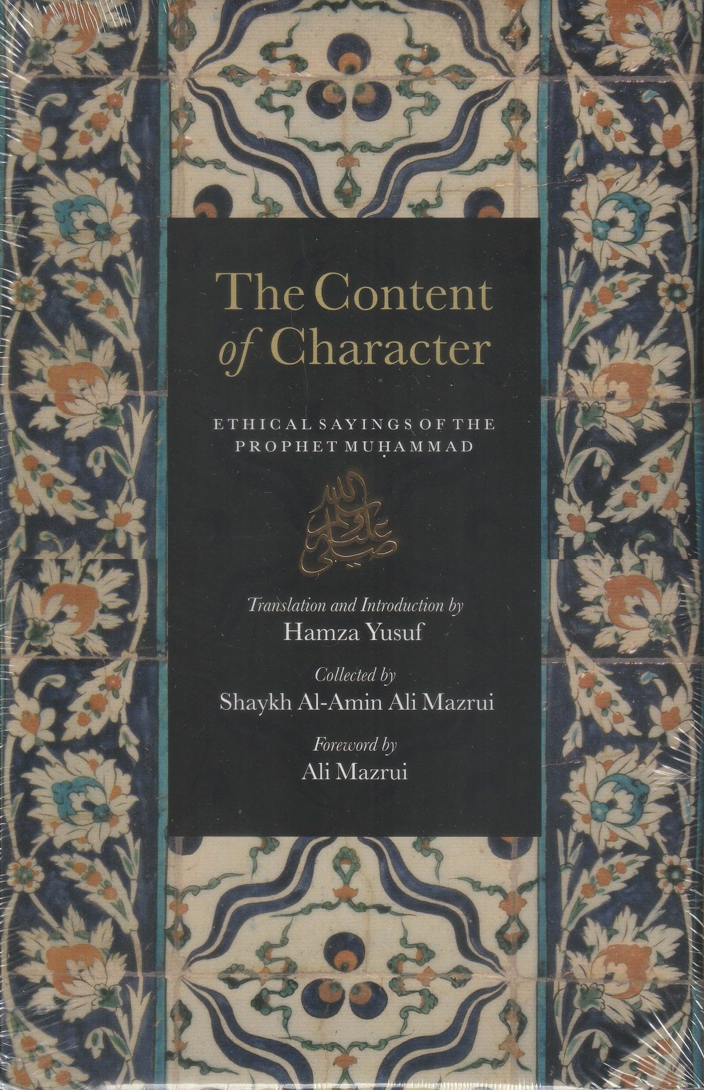 The Content of Character -Ethical Sayings of The Prophet Muhammad ﷺ