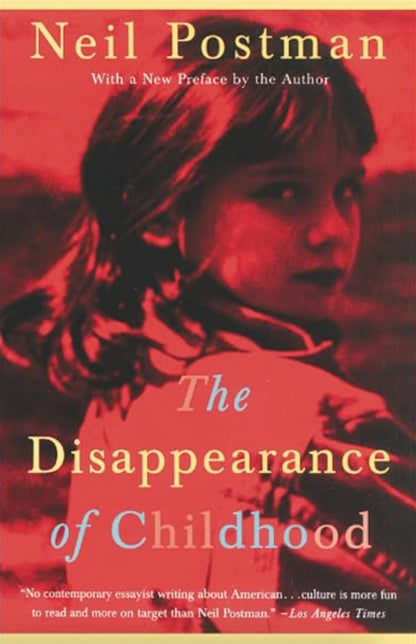 The Disappearance of Childhood