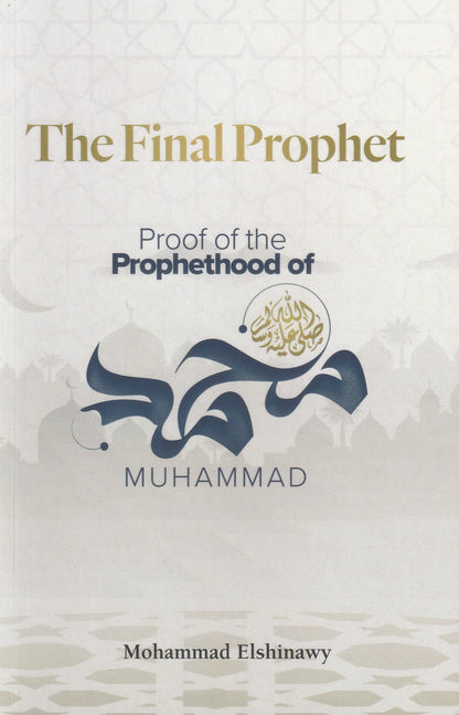 The Final Prophet - Proof of the Prophethood ﷺ