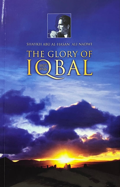 The Glory of Iqbal 1877-1938 (PB)