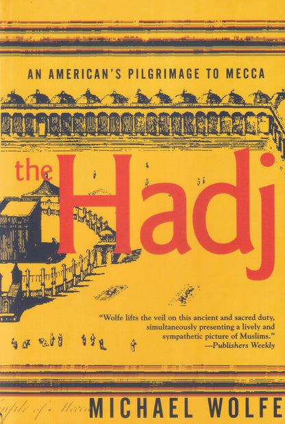 The Hadj: An American's Pilgrimage to Mecca