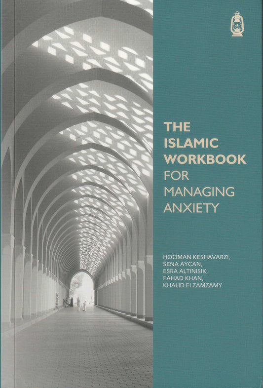 The Islamic Workbook for Managing Anxiety