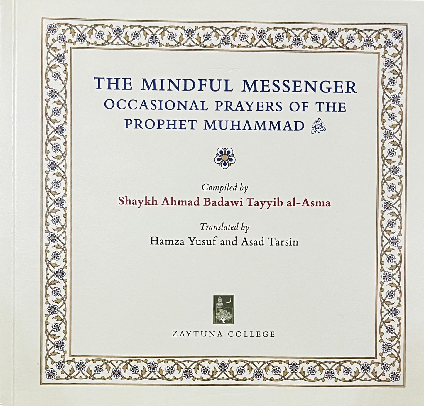 The Mindful Messenger: Occasional Prayers of the Prophet ﷺ