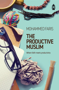 The Productive Muslim - Where faith meets productivity