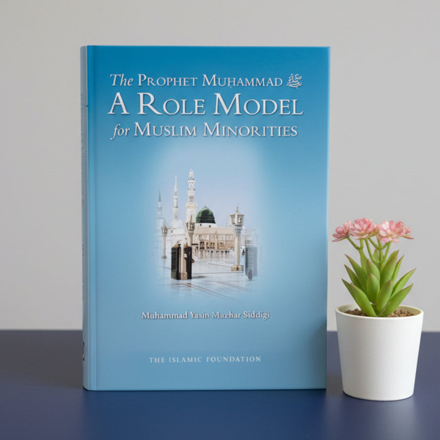 The Prophet Muhammad A Role Model for Muslim Minorities (HB)