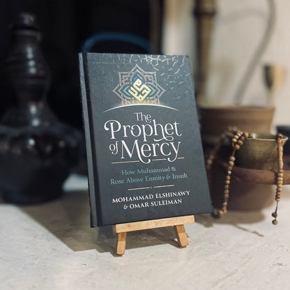 The Prophet of Mercy - How Muhammad ﷺ Rose Above Enmity & Insult (HB)