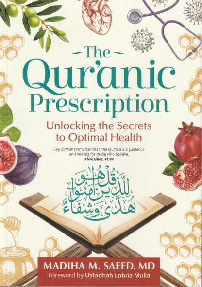 The Quranic Prescription - Unlocking the Secrets of Optimal Health