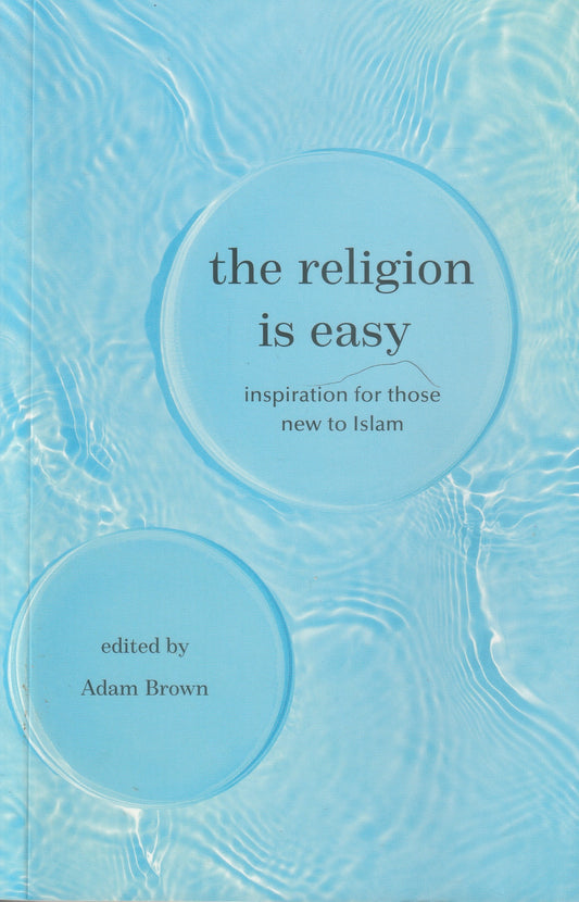 The Religion is Easy: Inspiration for Those New to Islam