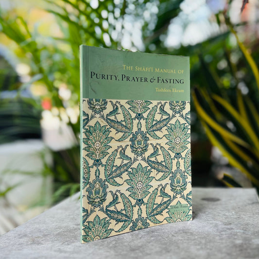 The Shafi'i Manual of Purity, Prayer & Fasting