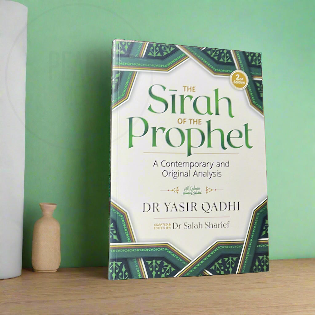 The Sirah of the Prophet ﷺ - A Contemporary and Original Analysis