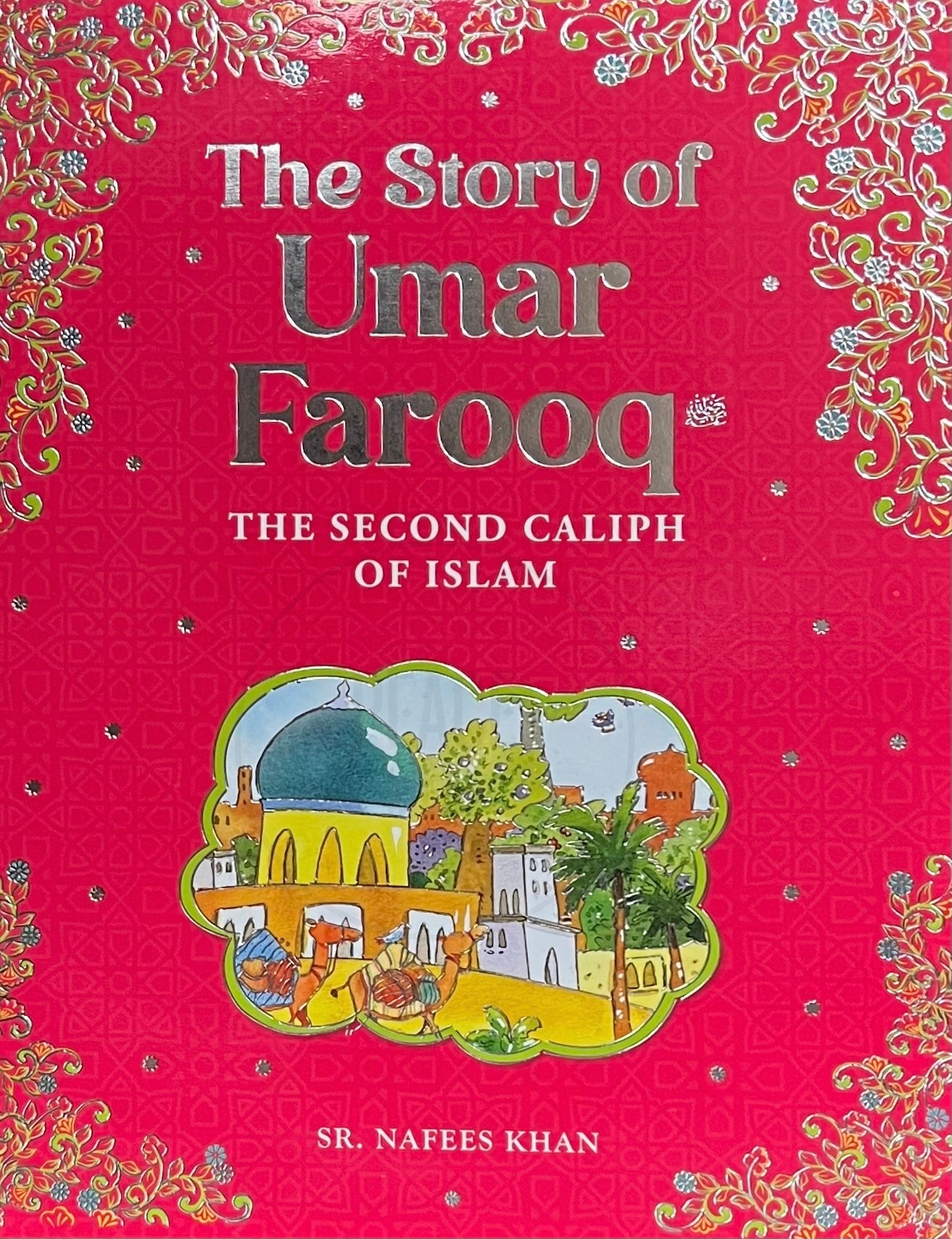 The Story of Umar Farroq - The Second Caliph of Islam