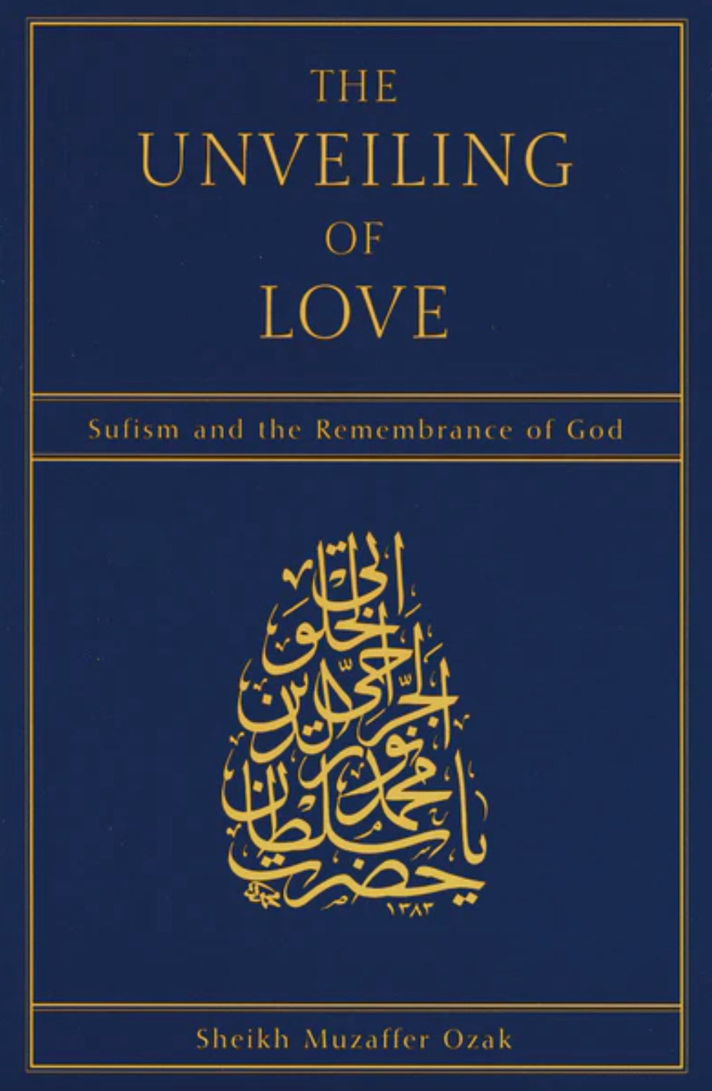 The Unveiling of Love: Sufism & Remembrance of God
