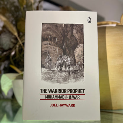 The Warrior Prophet Muhammad ﷺ & War