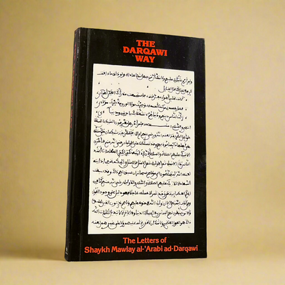 The Darqawi Way - The Letters of Shaykh Mawlay al-'Arabi ad-Darqawi