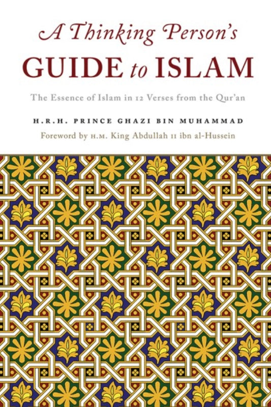 A Thinking Person's Guide to Islam: The Essence of Islam in 12 Verses from the Quran