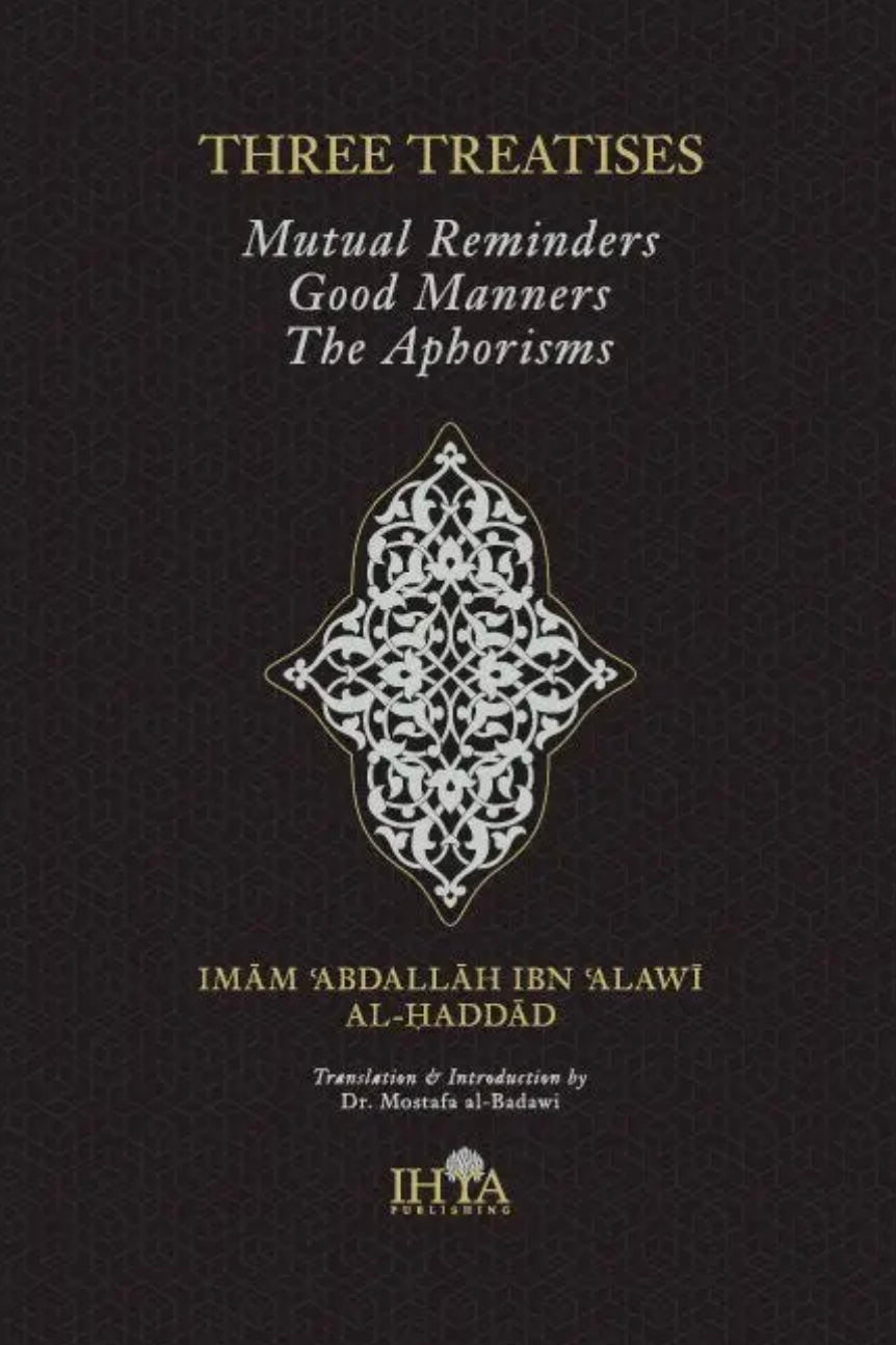 Three Treatises : Mutual Reminding, Good Manners & The Aphorisms