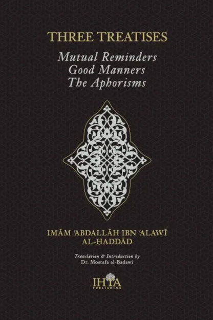 Three Treatises : Mutual Reminding, Good Manners & The Aphorisms