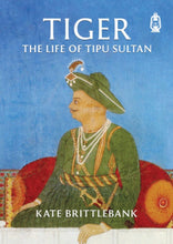 Load image into Gallery viewer, Tiger: The Life of Tipu Sultan
