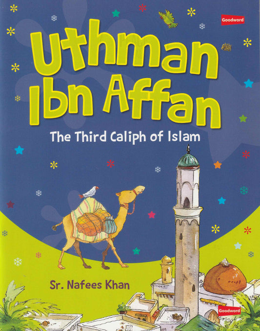 Uthman Ibn Affan - The Third Caliph of Islam