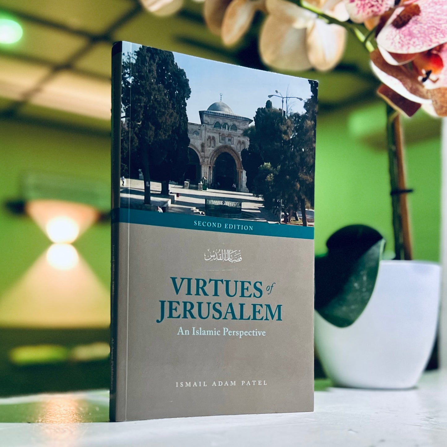 Virtues of Jerusalem: An Islamic Perspective