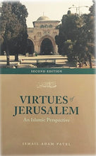 Load image into Gallery viewer, Virtues of Jerusalem: An Islamic Perspective
