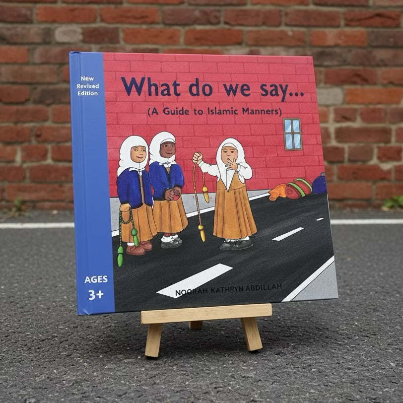 What Do we Say? - A Guide to Islamic Manners