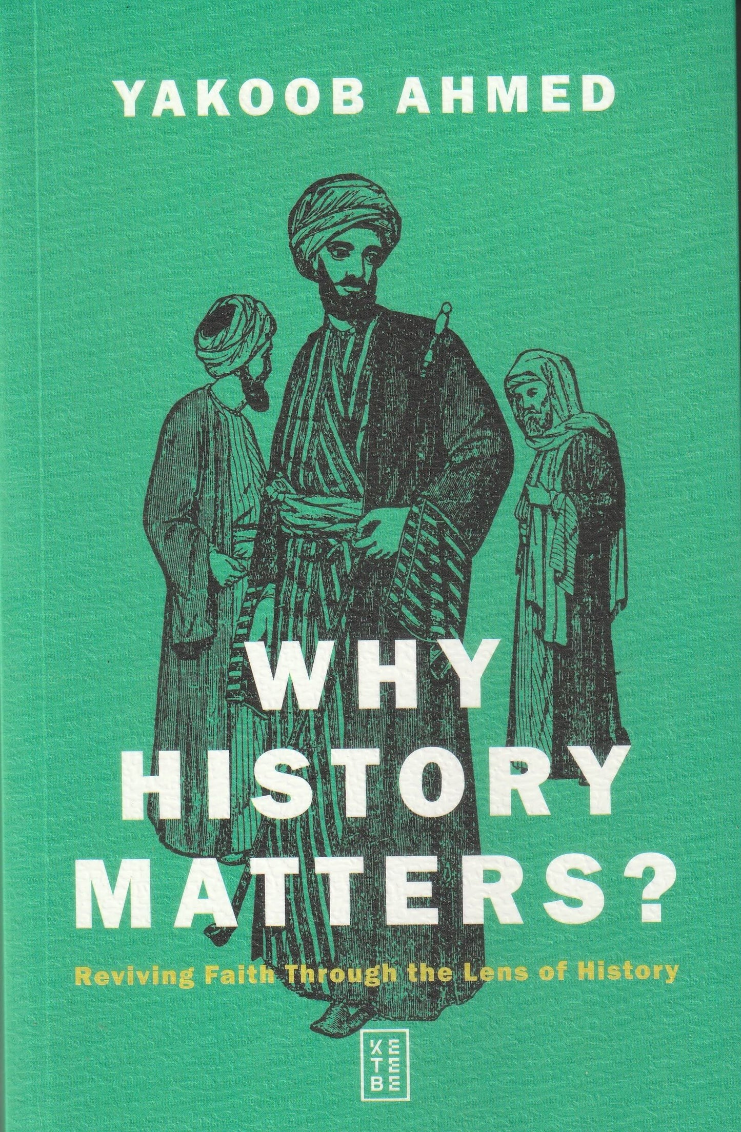 Why Histoy Matters? Reviving Faith through the Lens of History