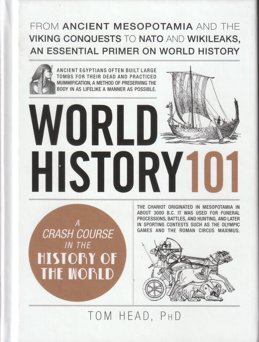 World History 101: From ancient Mesopotamia and the Viking conquests to NATO and WikiLeaks, an essential primer on world history (Adams 101 Series) (HB)