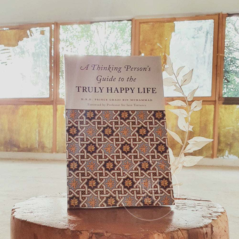 A Thinking Person's Guide to the Truly Happy Life