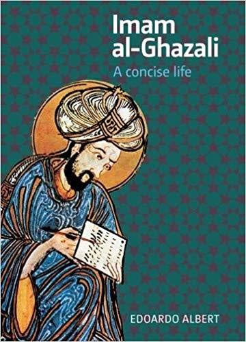 Imam al-Ghazali - A Concise Life