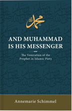 Load image into Gallery viewer, And Muhammad Is His Messenger: The Veneration of the Prophet in Islamic Piety
