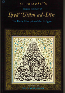 Adapted Summary of the Ihya Ulum ad-Din The Forty Principles of the Religion