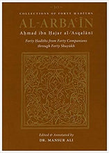 Load image into Gallery viewer, Al-Arba&#39;in of Ahmad Ibn Hajar al-Asqalāni: 40 Hadiths from Forty Companions through Forty Shuyukh
